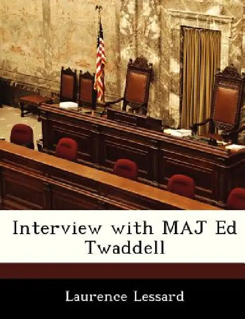 Interview with Maj Ed Twaddell by Laurence Lessard