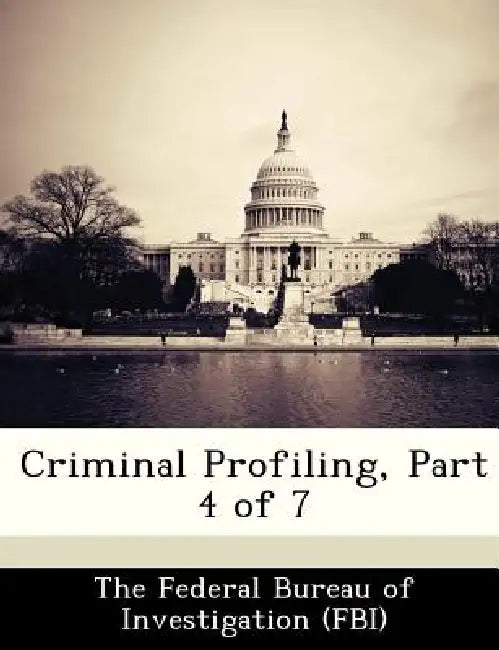 Criminal Profiling, Part 4 of 7 by The Federal Bureau of Investigation (Fbi