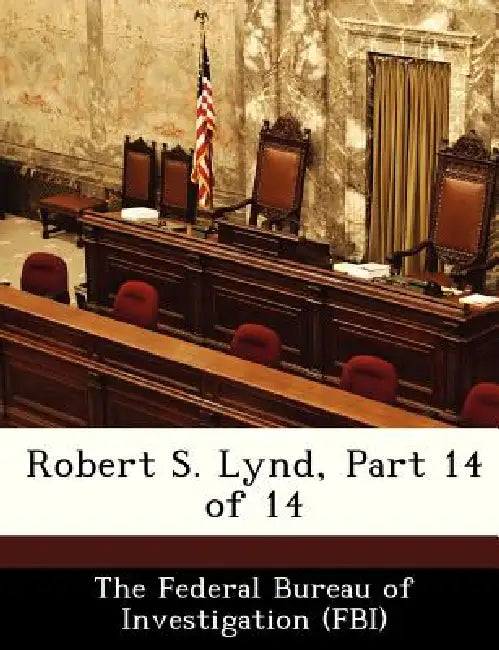 Robert S. Lynd, Part 14 of 14 by The Federal Bureau of Investigation (Fbi
