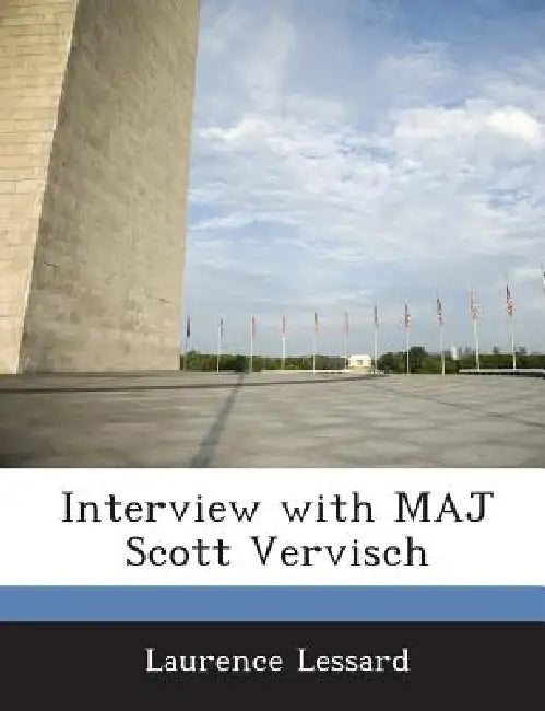 Interview with Maj Scott Vervisch by Laurence Lessard