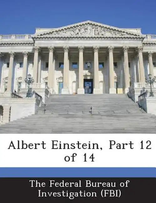 Albert Einstein, Part 12 of 14 by The Federal Bureau of Investigation (Fbi