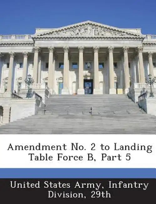 Amendment No. 2 to Landing Table Force B, Part 5 by Infantry Division 2. United States Army