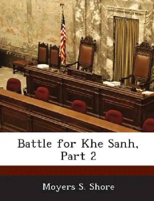 Battle for Khe Sanh, Part 2 by Moyers S. Shore
