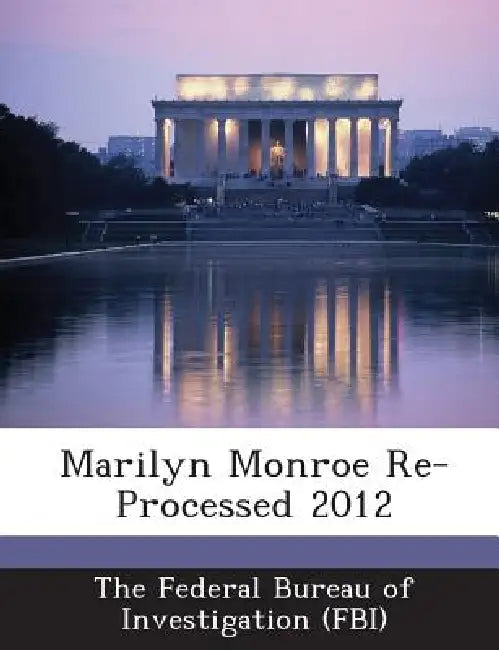 Marilyn Monroe Re-Processed 2012 by The Federal Bureau of Investigation (Fbi