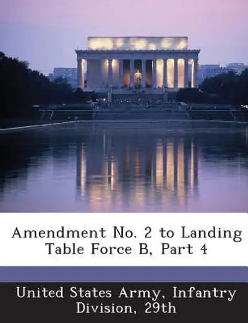 Amendment No. 2 to Landing Table Force B, Part 4 by Infantry Division 2. United States Army