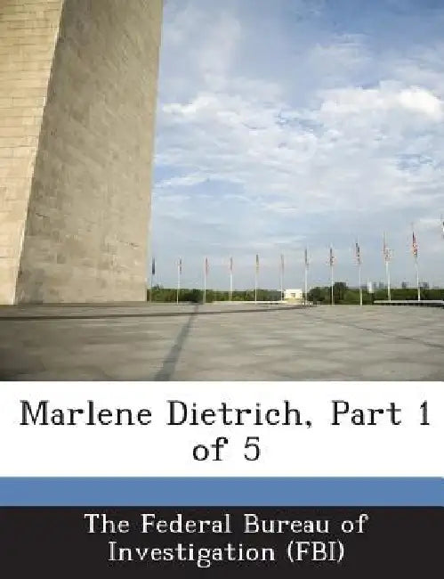 Marlene Dietrich, Part 1 of 5 by The Federal Bureau of Investigation (Fbi