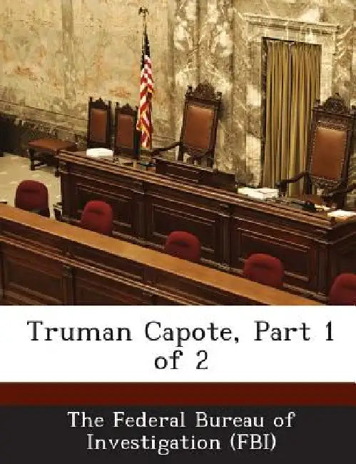 Truman Capote, Part 1 of 2 by The Federal Bureau of Investigation (Fbi