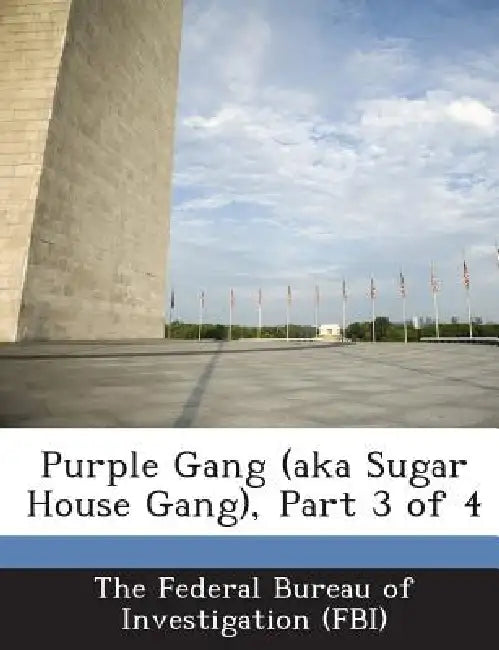 Purple Gang (Aka Sugar House Gang), Part 3 of 4 by The Federal Bureau of Investigation (Fbi