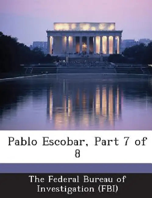 Pablo Escobar, Part 7 of 8 by The Federal Bureau of Investigation (Fbi