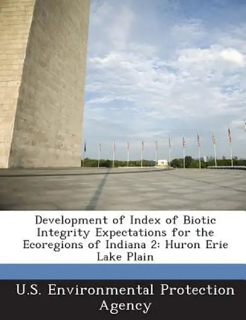 Development of Index of Biotic Integrity Expectations for the Ecoregions of Indiana 2: Huron Erie Lake Plain by U S Environmental Protection Agency