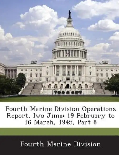 Fourth Marine Division Operations Report, Iwo Jima: 19 February to 16 March, 1945, Part 8 by Fourth Marine Division