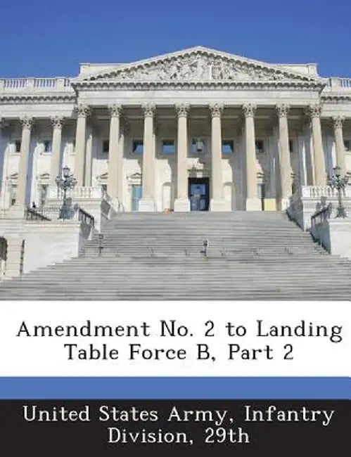 Amendment No. 2 to Landing Table Force B, Part 2 by Infantry Division 2. United States Army