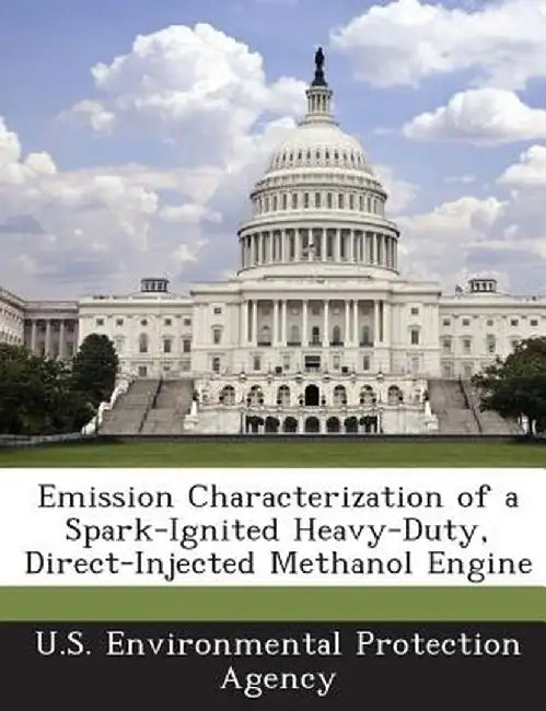 Emission Characterization of a Spark-Ignited Heavy-Duty, Direct-Injected Methanol Engine by U S Environmental Protection Agency
