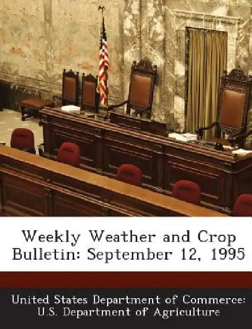 Weekly Weather and Crop Bulletin: September 12, 1995 by United States Department of Commerce U.