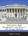 Derivatives, Risk Management, and Policy in the Energy Markets by Robert Pirog