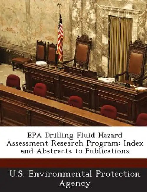 EPA Drilling Fluid Hazard Assessment Research Program: Index and Abstracts to Publications by U S Environmental Protection Agency