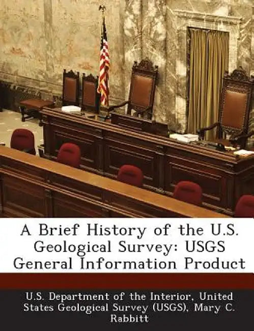 A Brief History of the U.S. Geological Survey: Usgs General Information Product by Mary C. Rabbitt