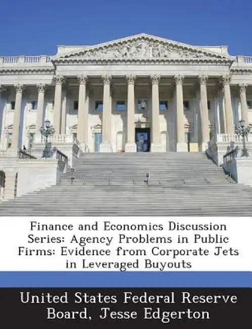 Finance and Economics Discussion Series: Agency Problems in Public Firms: Evidence from Corporate Jets in Leveraged Buyouts by Jesse Edgerton