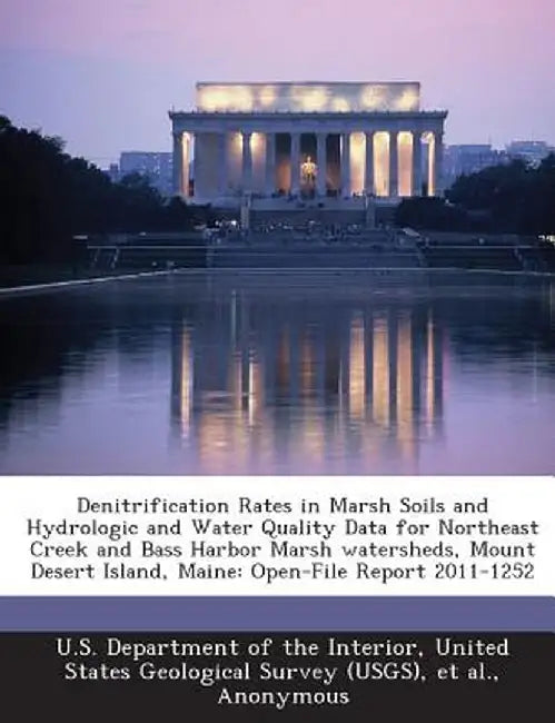 Denitrification Rates in Marsh Soils and Hydrologic and Water Quality Data for Northeast Creek and Bass Harbor Marsh Watersheds, Mount Desert Island, by United U. S. Department of the Interior