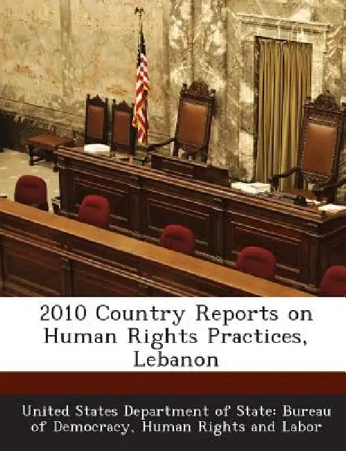 2010 Country Reports on Human Rights Practices, Lebanon by United States Department of State Burea