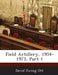 Field Artillery, 1954-1973, Part 1 by David Ewing Ott