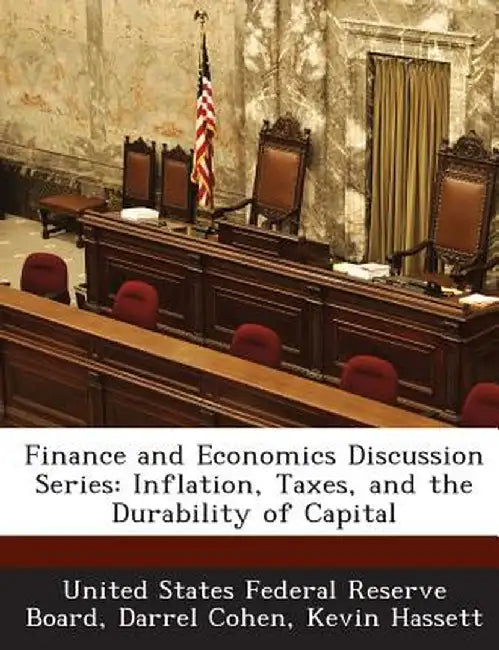 Finance and Economics Discussion Series: Inflation, Taxes, and the Durability of Capital by Darrel Cohen