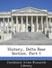 History, Delta Base Section, Part 1 by Combined Arms Research Library