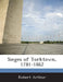 Sieges of Yorktown, 1781-1862 by Robert Arthur