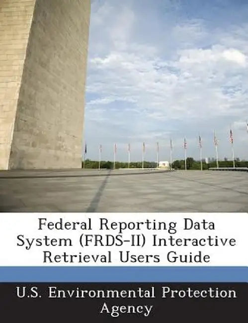 Federal Reporting Data System (Frds-II) Interactive Retrieval Users Guide by U S Environmental Protection Agency