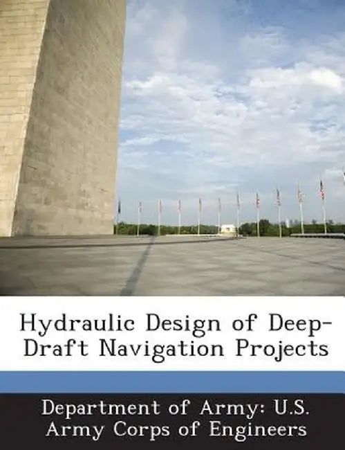 Hydraulic Design of Deep-Draft Navigation Projects by Department of Army U. S. Army Corps of E