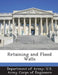 Retaining and Flood Walls by Department of Army U. S. Army Corps of E