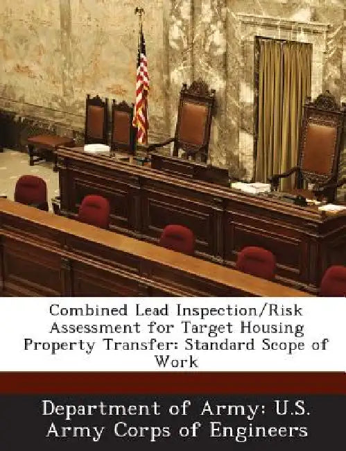 Combined Lead Inspection/Risk Assessment for Target Housing Property Transfer: Standard Scope of Work by Department of Army U. S. Army Corps of E