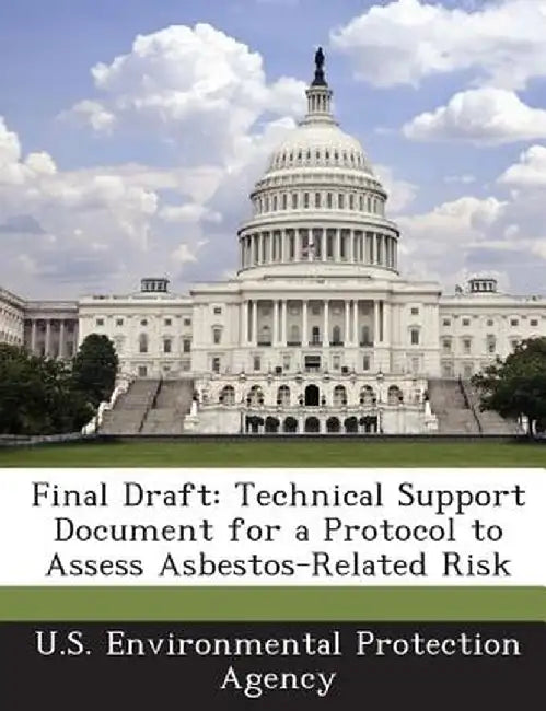 Final Draft: Technical Support Document for a Protocol to Assess Asbestos-Related Risk by U S Environmental Protection Agency