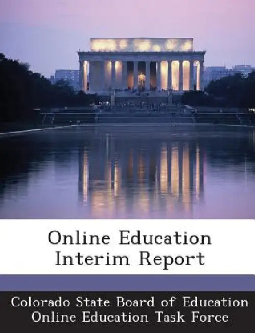 Online Education Interim Report by Colorado State Board of Education Online