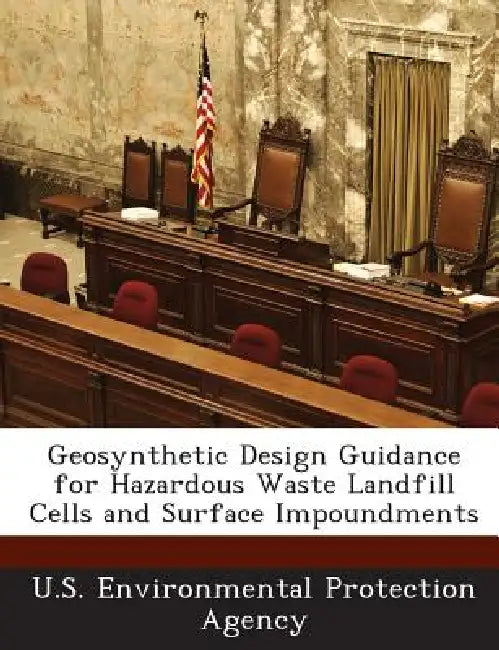 Geosynthetic Design Guidance for Hazardous Waste Landfill Cells and Surface Impoundments by U S Environmental Protection Agency