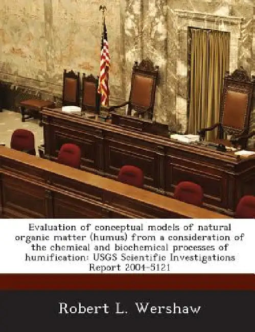 Evaluation of conceptual models of natural organic matter (humus) from a consideration of the chemical and biochemical processes of humification: USGS by Robert L. Wershaw