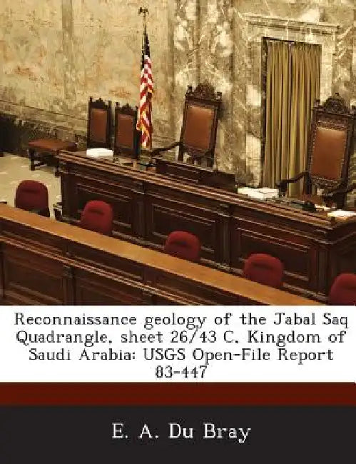 Reconnaissance geology of the Jabal Saq Quadrangle, sheet 26/43 C, Kingdom of Saudi Arabia: USGS Open-File Report 83-447 by E. A. Du Bray