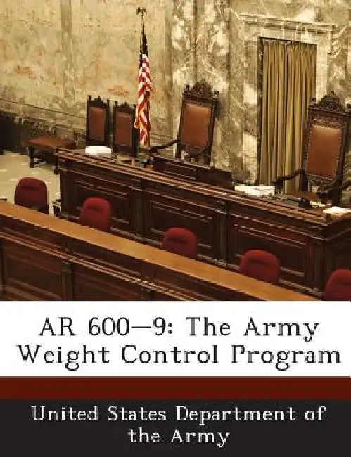 AR 600-9: The Army Weight Control Program by United States Department of the Army