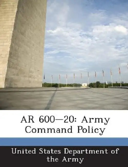 AR 600-20: Army Command Policy by United States Department of the Army