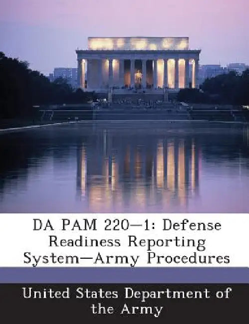 Da Pam 220-1: Defense Readiness Reporting System-Army Procedures by United States Department of the Army