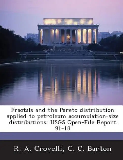Fractals and the Pareto distribution applied to petroleum accumulation-size distributions: USGS Open-File Report 91-18 by R. A. Crovelli, C. C. Barton