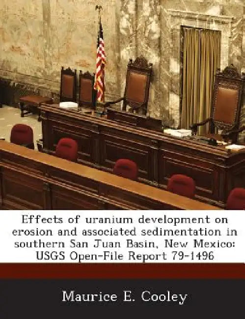 Effects of uranium development on erosion and associated sedimentation in southern San Juan Basin, New Mexico: USGS Open-File Report 79-1496 by Maurice E. Cooley