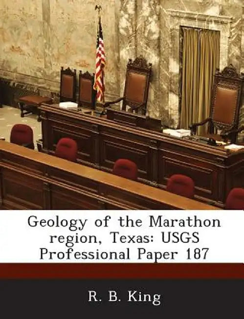 Geology of the Marathon Region, Texas: Usgs Professional Paper 187 by R. B. King