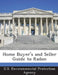 Home Buyer's and Seller Guide to Radon by U S Environmental Protection Agency