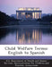 Child Welfare Terms: English to Spanish by U. S. Department of Health and Human Ser, Child Welfare Information Gateway