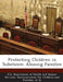 Protecting Children in Substance: Abusing Families by U. S. Department of Health and Human Ser, Et Al, Kropenske