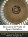 Biological Effects of Space Radiation by Honglu Wu