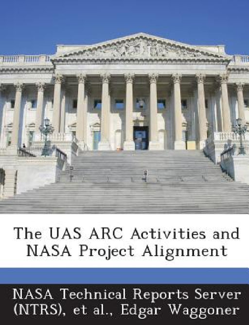 The UAS ARC Activities and NASA Project Alignment by Nasa Technical Reports Server (Ntrs), Et Al, Edgar Waggoner