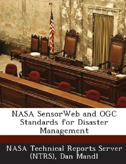 NASA SensorWeb and OGC Standards for Disaster Management by Nasa Technical Reports Server (Ntrs), Dan Mandl
