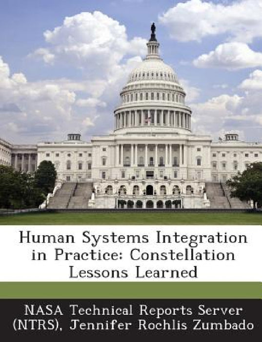 Human Systems Integration in Practice: Constellation Lessons Learned by Nasa Technical Reports Server (Ntrs), Jennifer Rochlis Zumbado